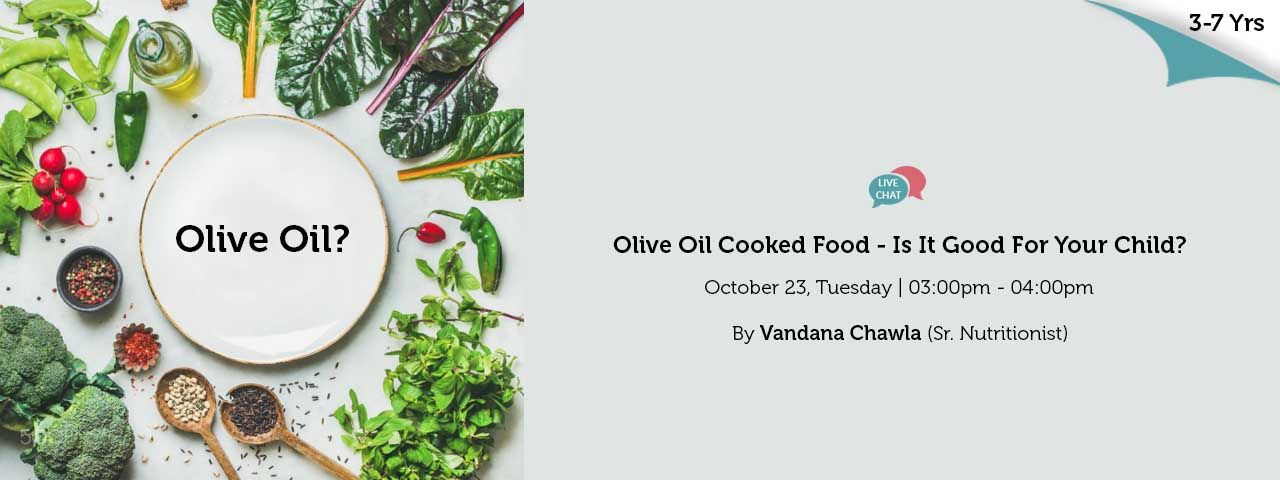 Are Olive Oil Cooked Food Good For Your Child