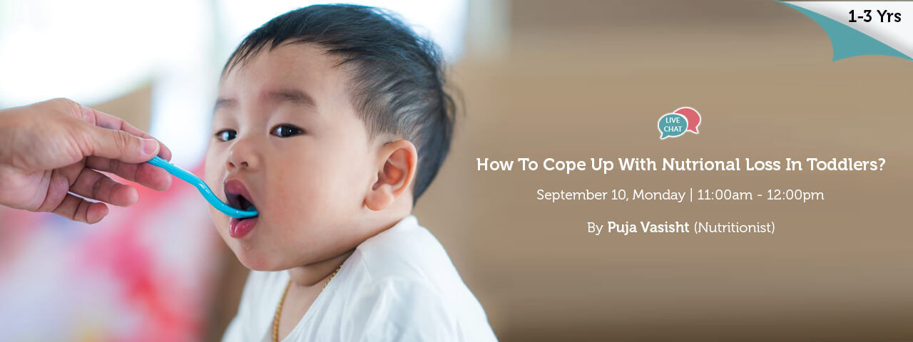 How To Cope Up With Nutritional Loss In Toddlers