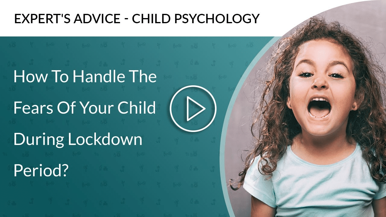 How To Handle The Fears Of Your Child During Lockdown