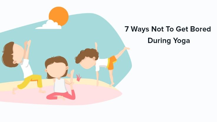 7 ways not to get bored during Yoga International Yoga Day Special 7 ways not to get bored during Yoga International Yoga Day Special