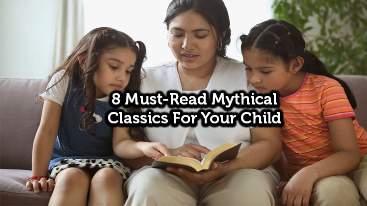 8 Must Read Mythical Classics For Your Child 8 Must Read Mythical Classics For Your Child
