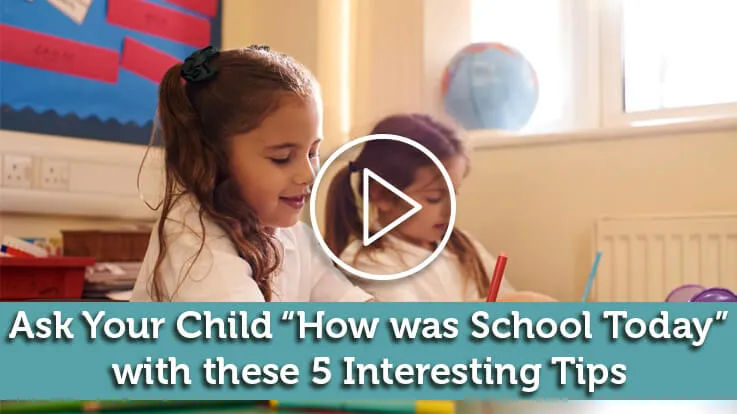 Ask Your Child How was School Today with these 5 Interesting Tips Ask Your Child How was School Today with these 5 Interesting Tips