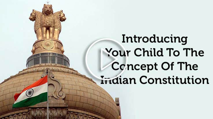 Introducing Your Child To The Concept Of The Indian Constitution Introducing Your Child To The Concept Of The Indian Constitution