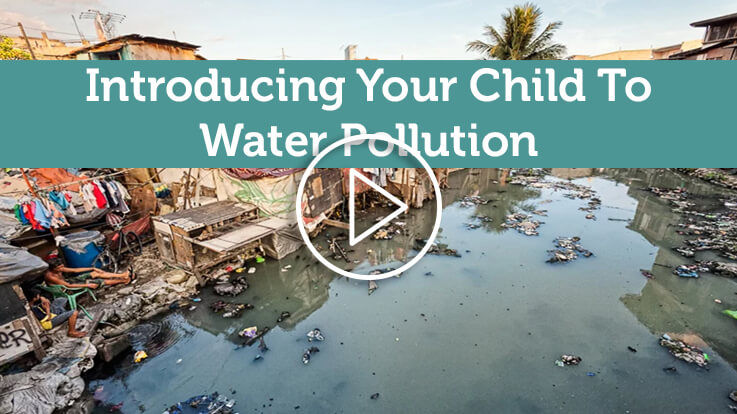 Introducing Your Child To Water Pollution Introducing Your Child To Water Pollution