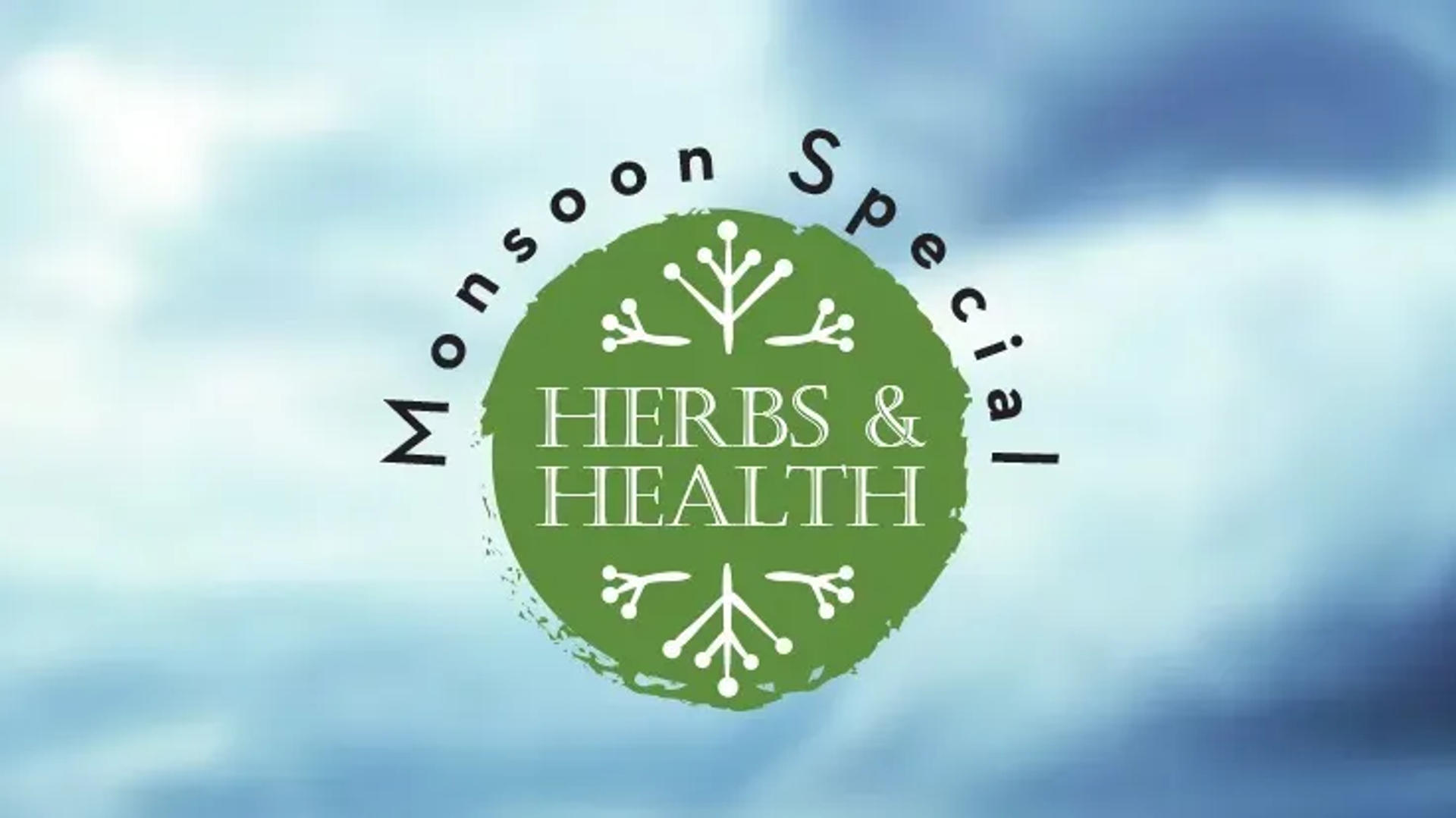 Monsoon Special Herbs to Keep Your Family Upbeat through the Rainy Season