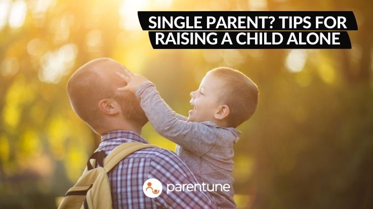 Single Parent Tips For Raising A Child Alone Single Parent Tips For Raising A Child Alone