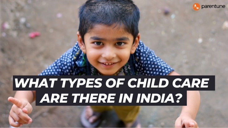 What Types Of Child Care Are There In India What Types Of Child Care Are There In India
