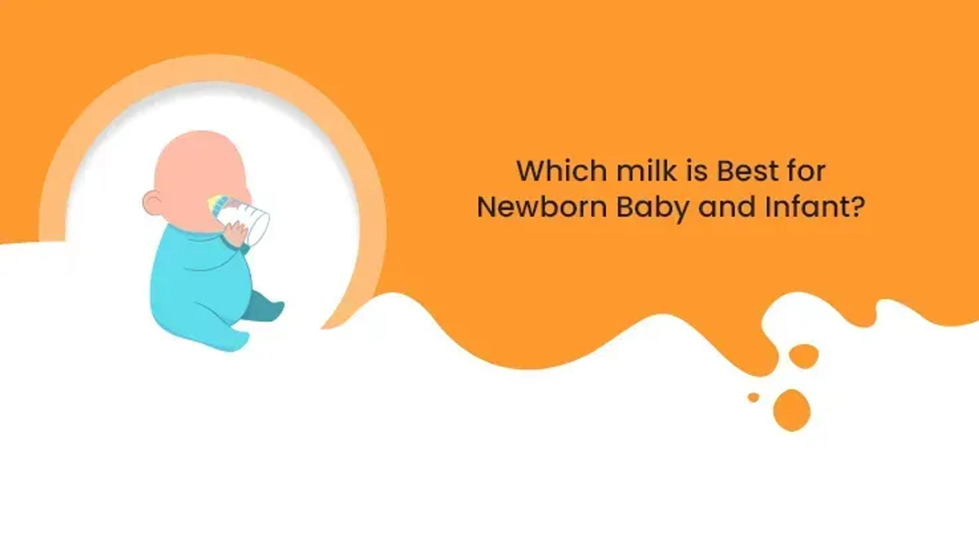 Which Milk is Best for Newborn Baby and Infant?