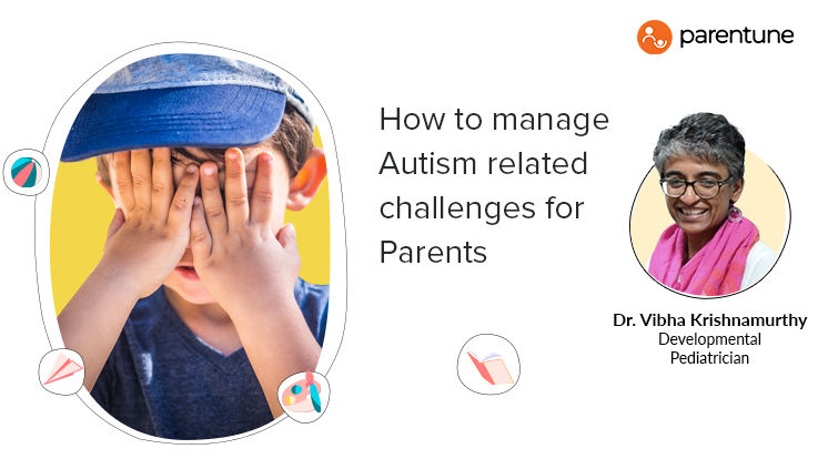 How to manage Autism related challenges for Parents